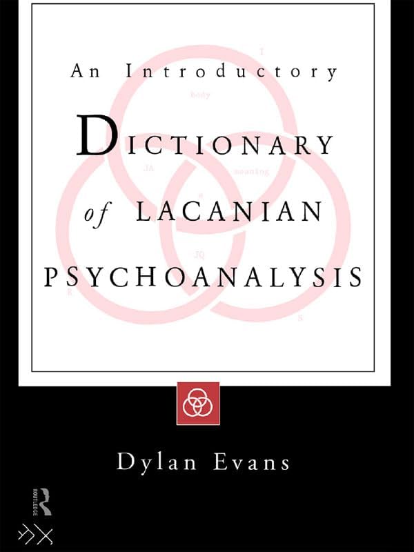 An Introductory Dictionary of Lacanian Psychoanalysis by Dylan Evans