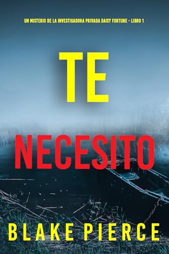 Te necesito (Un misterio de la investigadora privada Daisy Fortune - Libro 1) Te necesito (Un misterio de la investigadora privada Daisy Fortune - Libro 1)