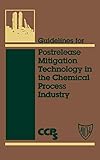 Guidelines for Postrelease Mitigation Technology in the Chemical Process Industry (Center for Chemical Process Safety)