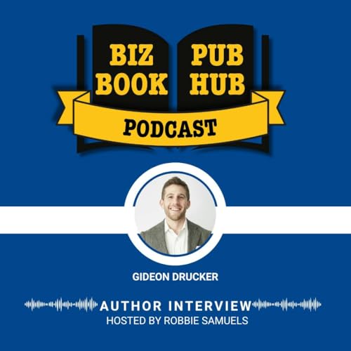 HUB 499: AUTHOR INTERVIEW - Gideon Drucker