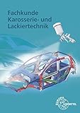 Fachkunde Karosserie- und Lackiertechnik - Richard Fischer, Rolf Gscheidle, Uwe Heider, Berthold Hohmann, Wolfgang Keil, Jochen Mann, Bernd Schlögl, Bernhard Steidle, Alois Wimmer, Günter Wormer 