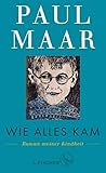  Wie alles kam: Roman meiner Kindheit