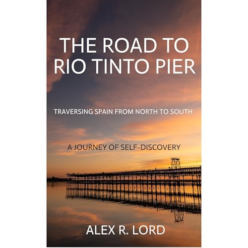 The Road to Rio Tinto Pier Audiolibro Por Alex R. Lord arte de portada
