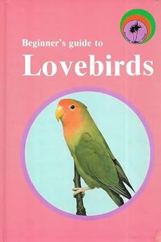 Hardcover Beginner's Guide to Lovebirds Book