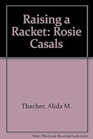 Raising a Racket: Rosie Casals 0817201327 Book Cover