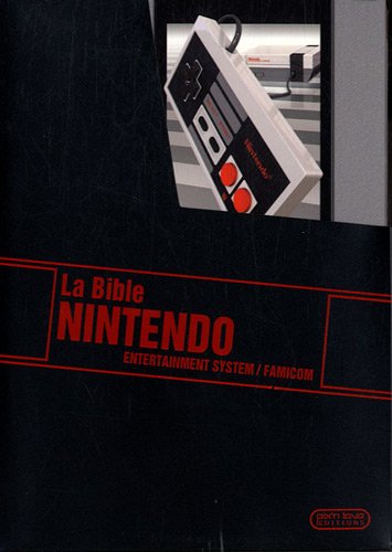 Télécharger La Bible Nintendo : Entertainment System/Famicom PDF