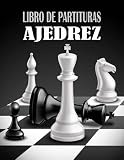  Libro de partituras de AJEDREZ: Cuaderno de partidas Ajedrez/Entusiastas de ajedrez/Hojas de puntaje para ser llenadas movimientos con tablero de ... sus partidas amistosas o de competición