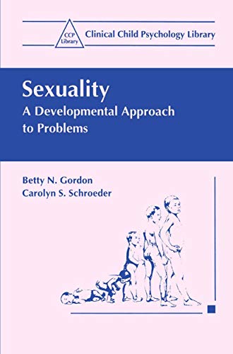 Sexuality: A Developmental Approach to Problems (Clinical Child Psychology Library)
