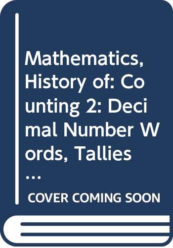 Mathematics, History of: Counting 2: Decimal Number Words, Tallies and ...