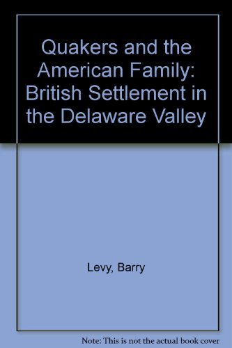 Télécharger Quakers and the American Family: British Settlement in the Delaware Valley by Barry Levy (1988-06-30 PDF Ebook En Ligne