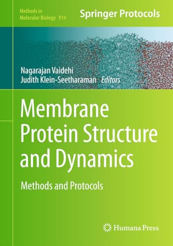 Membrane Protein Structure and Dynamics: Methods and Protocols (Methods in Molecular Biology Book 914) view 2