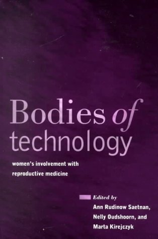 Bodies of Technology: Women's Involvement with Reproductive Medic...