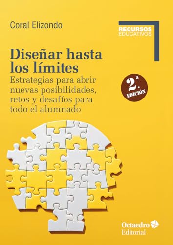 Diseñar hasta los límites: Estrategias para abrir nuevas posibilidades, retos y desafíos para todo el alumnado (Recursos Educativos)