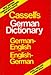 Cassell's German Dictionary: German-English/English-German (Cassell Modern Language Dictionaries)