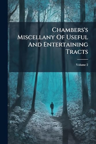 Chambers's Miscellany Of Useful And Entertaining Tracts; Volume 2