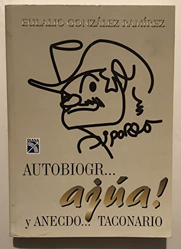 Autobiogr..Ajua/Anecdotas Del Taconaso/Piporro's Self Biography