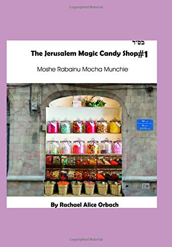The Jerusalem Magic Candy Shop #1: Moshe Rabbainu Mocha Munchie