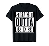 oshkosh t shirt Vous aimez Oshkosh ? Montrez votre fierté d'Oshkosh avec notre superbe t-shirt personnalisé avec l'inscription « Straight Outta Oshkosh »