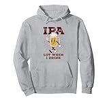 Funny Beer Drinker IPA Lot When I Drink