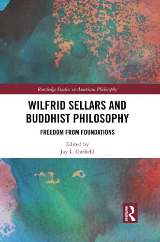 Wilfrid Sellars and Buddhist Philosophy (Routledge Studies in American Philosophy)