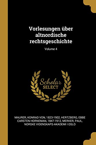 Vorlesungen über altnordische rechtsgeschichte; Volume 4 (German Edition)