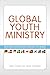 Global Youth Ministry: Reaching Adolescents Around the World (YS Academic)