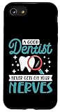Un buen dentista nunca se pone de los nervios Carcasa para iPhone SE (2020) / 7 / 8