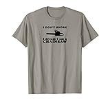I Don't Snore I Dream I Am A Chainsaw Shirt - Lumberjack