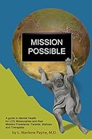 Mission Possible: A Guide to Mental Health for LDS Missionaries and their Mission Presidents, Parents, Bishops and Therapists 1507536232 Book Cover
