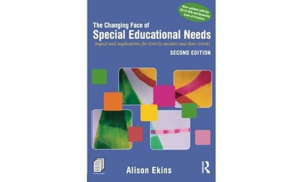 The Changing Face of Special Educational Needs: Impact and implications for SENCOs, teachers and their schools