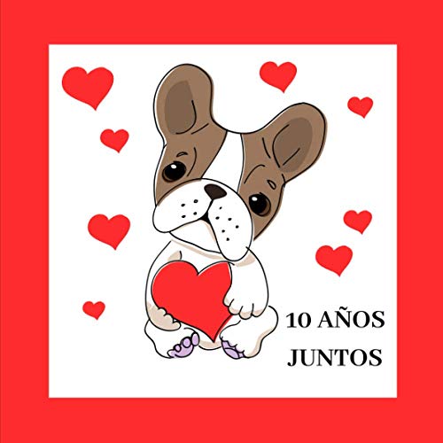 10 Años Juntos: Regalo romántico para aniversario, San Valentín, cumpleaños, Cuaderno de notas para Novia, Novio, Esposa, Esposo, Pareja