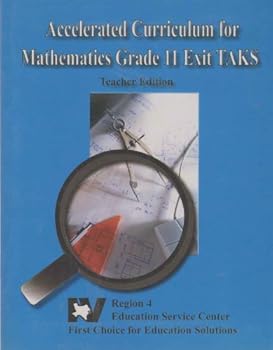 ACCELERATED CURRICULUM FOR MATHEMATICS GRADE 11 EXIT TAKS Teacher Edition