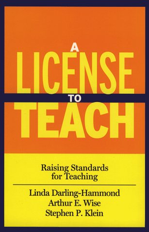 A License to Teach: Raising Standards for Teaching