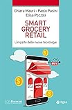 Smart grocery retail: L’impatto delle nuove tecnologie (Italian Edition)