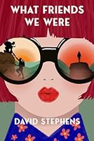 What Friends We Were 1916849091 Book Cover