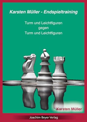Karsten Müller - Endspieltraining: Turm und Leichtfiguren gegen Turm und Leichtfiguren: 7