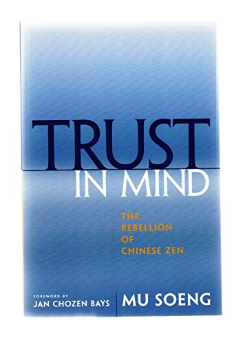Trust in Mind: The Rebellion of Chinese Zen