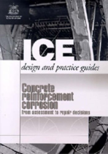 Concrete Reinforcement Corrosion: From Assessment to Repair Decisions (ICE design and Practice guide)