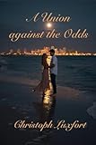  A Union against the Odds: An Erotic Family Saga