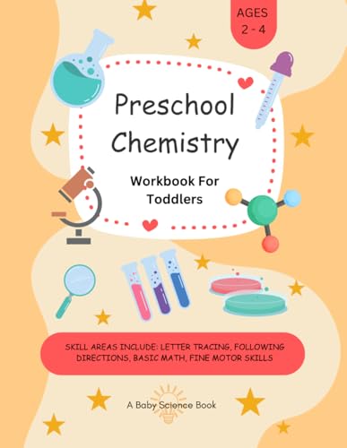 Preschool Chemistry: Workbook For Toddlers (A Baby Science Book)