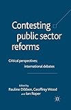 Contesting Public Sector Reforms: Critical Perspectives, International Debates