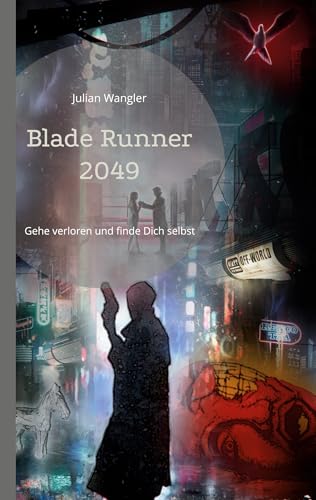 Blade Runner 2049: Gehe verloren und...