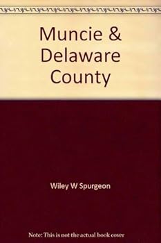 Hardcover Muncie & Delaware County: An illustrated retrospective Book
