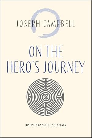 Book cover On the Hero's Journey (Joseph Campbell Essentials)