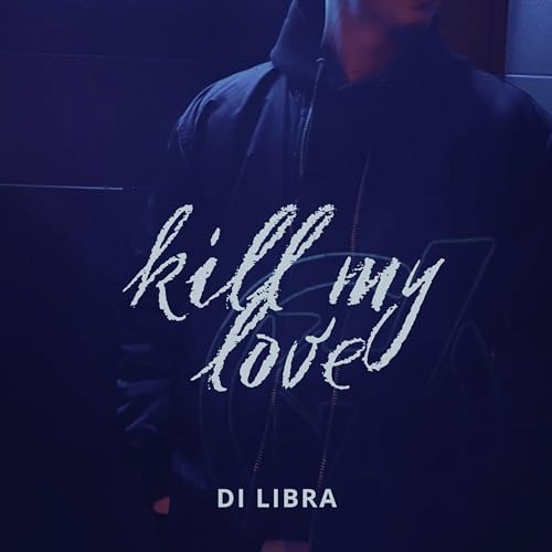 Kill My Love [Explicit]