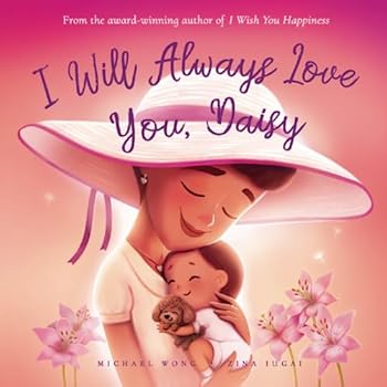 Paperback I Will Always Love You, Daisy (The Unconditional Love for Daisy Series) Book
