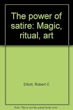 Hardcover The Power of Satire: Magic, Ritual, Art Book