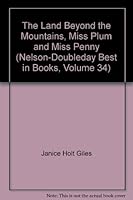 The Land Beyond the Mountains, Miss Plum and Miss Penny (Nelson-Doubleday Best in Books, Volume 34) B000M2AZVA Book Cover