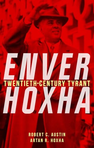Enver Hoxha: Twentieth-Century Tyrant
