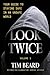 Look Twice: Your Guide to Staying Safe in an Unsafe World, Volume I